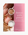 Manucurist Better with Glitter Rose Gold & Glazed