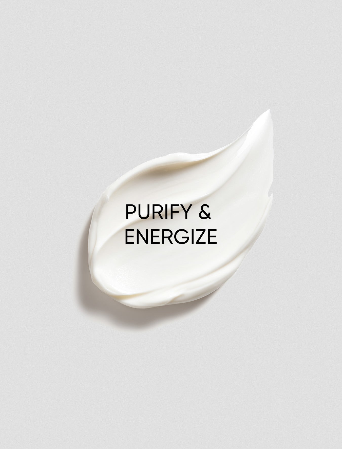 White cream smear on a light gray background with 'Purify & Energize' text.